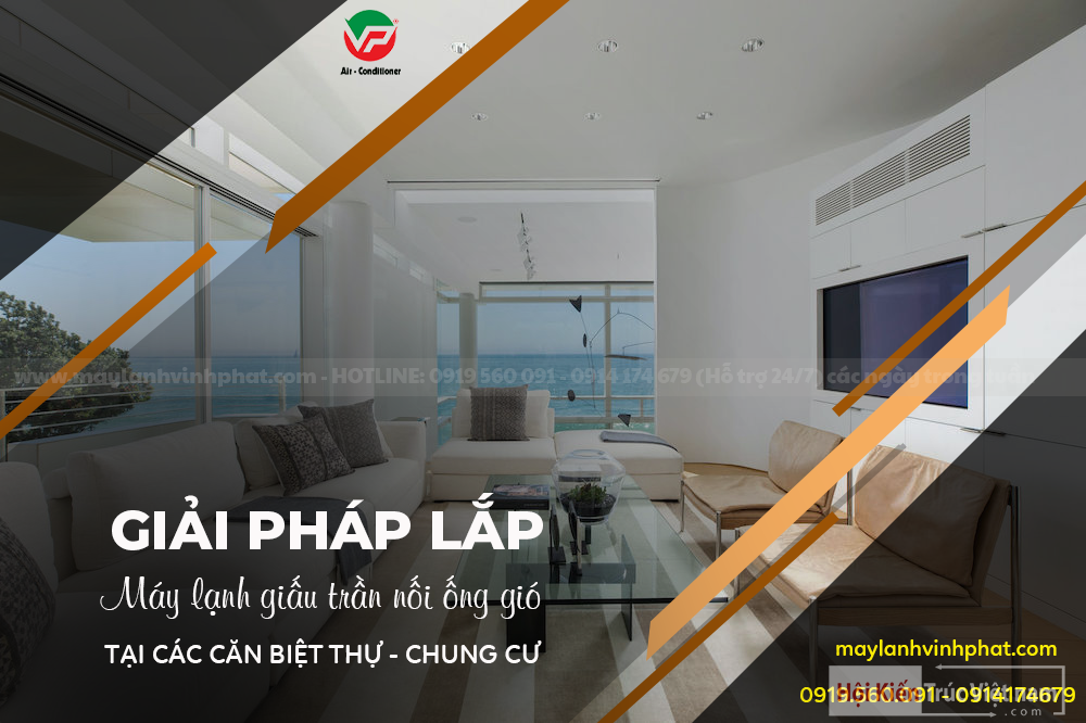 Thầu lắp Điều hòa giấu trần nối ống gió uy tín giá rẻ trọn gói cho căn hộ chung cư, biệt thự